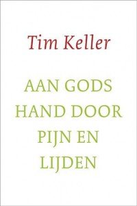 tim keller aan gods hand door pijn en lijden